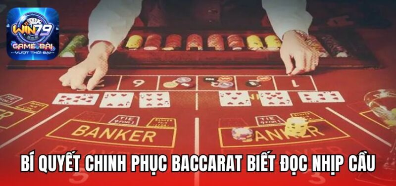 Bí quyết chinh phục Baccarat biết đọc nhịp cầu